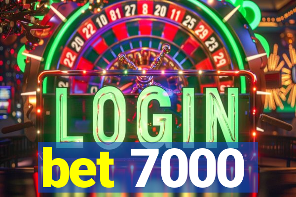 bet 7000